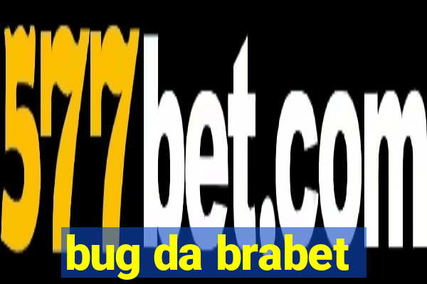 bug da brabet